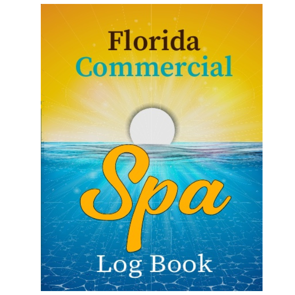 Florida Commercial Spa Log Book: Health Department Compliant Commercial Spa Log Book