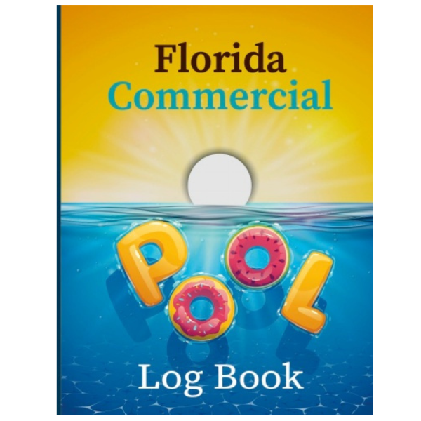 Florida Commercial Pool Log Book: Health Department Compliant Commercial Pool Log Book